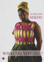 What Do You See - Itumeleng Sekhu