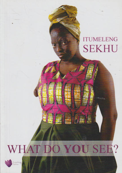 What Do You See - Itumeleng Sekhu