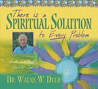 There Is A Spiritual Solution to Every Problem - Wayne W. Dyer (Audiobook - CD)