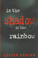 In the shadow of the rainbow - Lester Venter