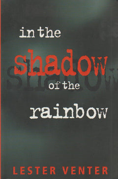In the shadow of the rainbow - Lester Venter
