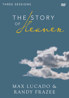 The Story Of Heaven - Max Lucado & Randy Frazee (DVD)