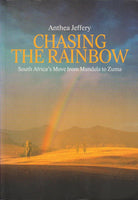 Chasing the Rainbow: South Africa's Move from Mandela to Zuma - Anthea Jeffery