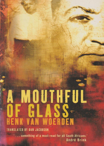A Mouthful of Glass (the story of Demitrios Tsafendas) - Henk van Woerden