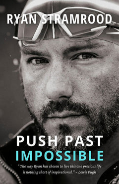 Push Past Impossible - Ryan Stramrood