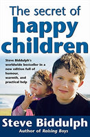 The Secret of Happy Children Steve Biddulph