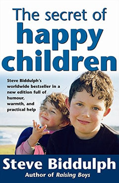 The Secret of Happy Children Steve Biddulph