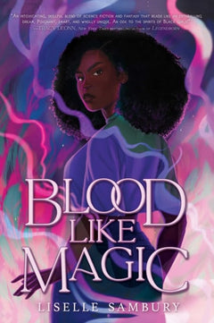 Blood Like Magic - Liselle Sambury