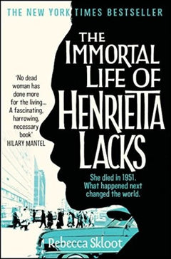 The Immortal Life of Henrietta Lacks Rebecca Skloot