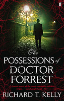 The Possessions of Doctor Forrest Richard T. Kelly