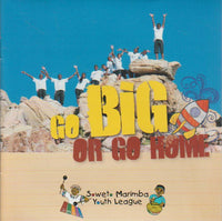 Soweto Marimba Youth League - Go Big Or Go Home