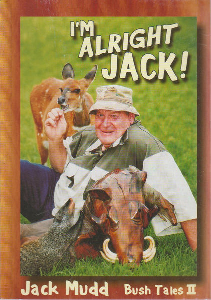 I'm Alright Jack! : Bush Tales 2 - Jack Mudd