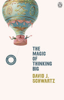 The Magic of Thinking Big: (Vermilion Life Essentials) - David J. Schwartz