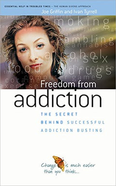 Freedom from Addiction: The Secret Behind Successful Addiction Busting - Joe Griffin & Ivan Tyrrell