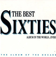 Various - The Best Sixties Album In The World...Ever!