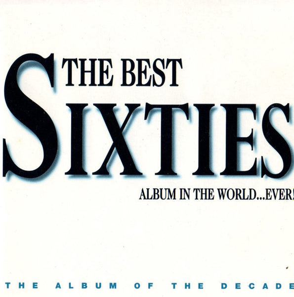 Various - The Best Sixties Album In The World...Ever!
