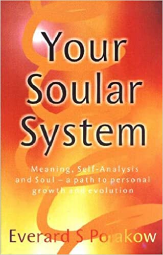 Your Soular System: Meaning, Self-analysis and Soul A Path to Personal Growth and Evolution Everad S. Polakow