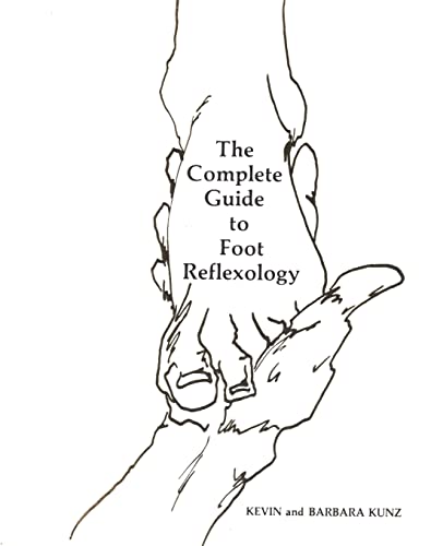 The Complete Guide to Foot Reflexology - Kevin Kunz & Barbara Kunz