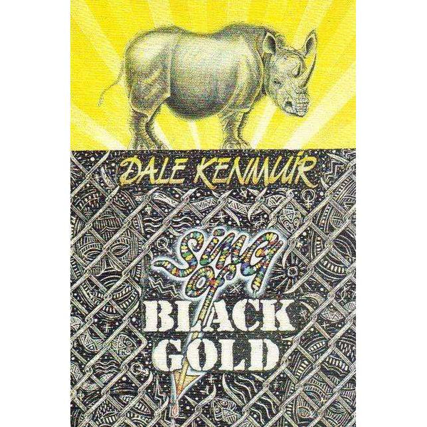 Sing of Black Gold Dale Kenmuir