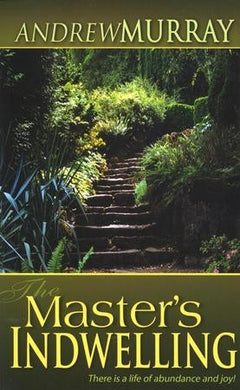 The Master's Indwelling - Andrew Murray