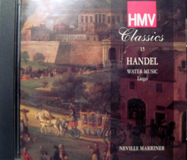 Georg Friedrich Handel, Sir Neville Marriner - Handel: Water Music / Largo