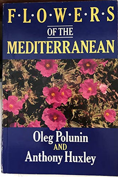 Flowers of the Mediterranean - Oleg Polunin & Anthony Huxley