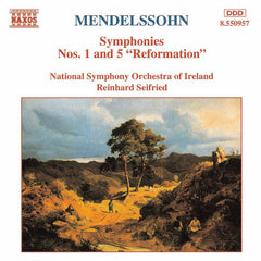 Mendelssohn, National Symphony Orchestra Of Ireland, Reinhard Seifried - Symphonies Nos. 1 and 5 "Reformation"