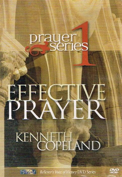 Prayer Series 1: Effective Prayer - Kenneth Copeland (DVD)