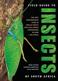 Field Guide to Insects of South Africa - Mike Picker & Alan Weaving & Charles Griffiths