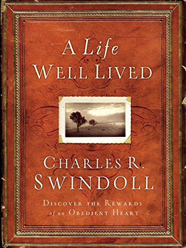 A Life Well Lived - Charles R. Swindoll