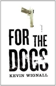 For the Dogs Wignall, Kevin