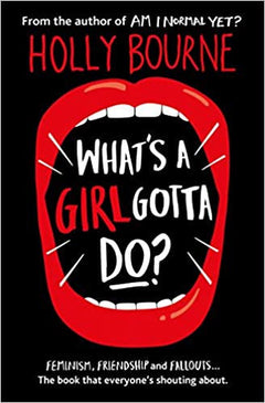 What's A Girl Gotta Do? - Holly Bourne