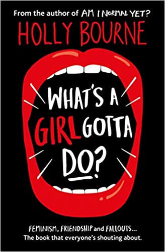 What's A Girl Gotta Do? - Holly Bourne