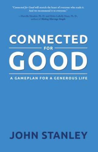 Connected for Good: A Gameplan for a Generous Life - John Stanley