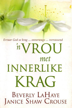 'n Vrou met Innerlike Krag Beverly LaHaye Janice Shaw Crouse