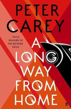 A Long Way from Home Peter Carey