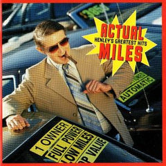 Don Henley - Actual Miles (Henley's Greatest Hits)