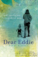 Dear Eddie: God, Turtles and Letters about Mum - Danny Russell