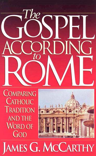 The Gospel According to Rome - James G. McCarthy