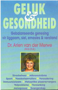 Geluk & gesondheid - Dr Arien van der Merwe