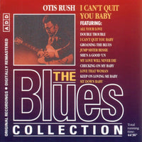 Otis Rush - The Blues Collection: I Can't Quit You Baby