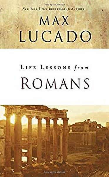 Life Lessons from Romans - Max Lucado