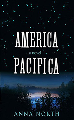 America Pacifica - Anna North