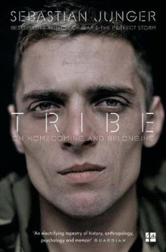 Tribe On Homecoming and Belonging - Sebastian Junger