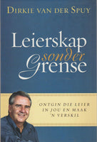 Leierskap sonder grense: ontgin die leier in jou en maak 'n verskil - Dirkie Van der Spuy