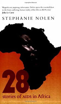 28: Stories of AIDS in Africa - Stephanie Nolen
