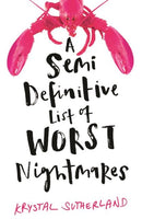 A Semi Definitive List of Worst Nightmares Krystal Sutherland