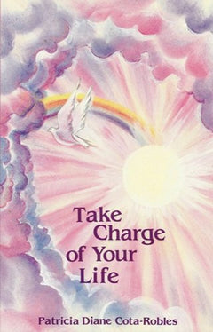 Take Charge of Your Life - Patricia D. Cota-Robles