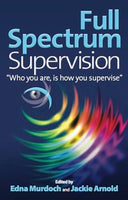 Full Spectrum Supervision - Edna Murdoch & Jackie Arnold