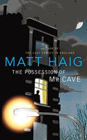 The Possession of Mr Cave - Matt Haig